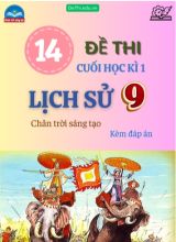 Tổng hợp 14 Đề thi Lịch sử 9 sách Chân Trời Sáng Tạo cuối Kì 1 (Kèm đáp án)